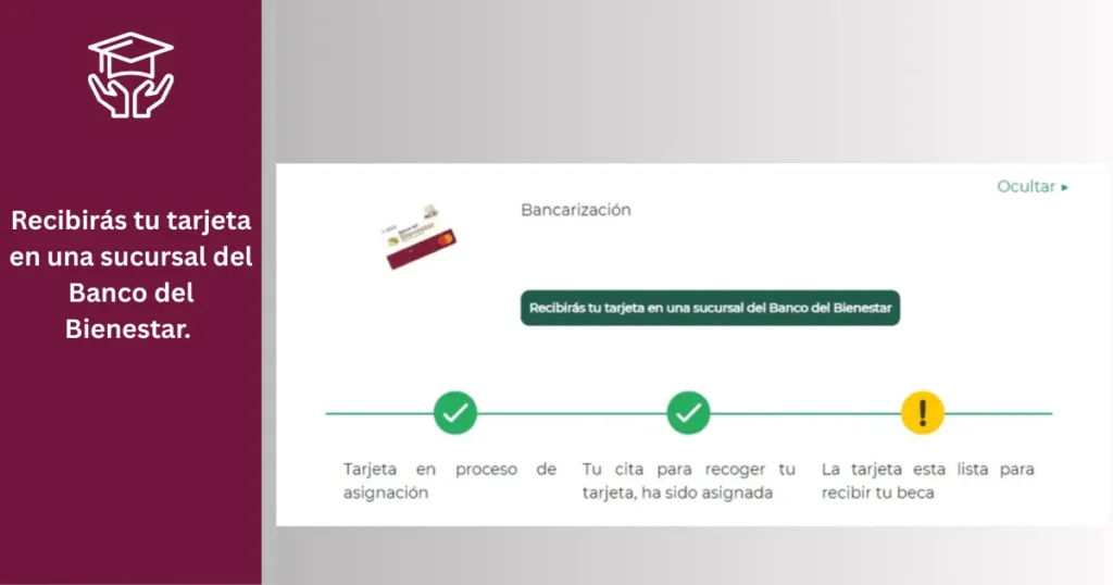 Cómo usar el Buscador de Estatus Becas Benito Juárez 11 Recibirás tu tarjeta en una sucursal del Banco del Bienestar