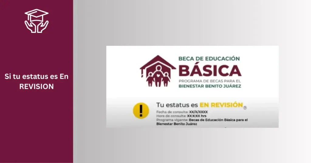 Cómo utilizar el Buscador de Estatus Beca Rita Cetina 2025 4 Si tu estatus es En REVISION