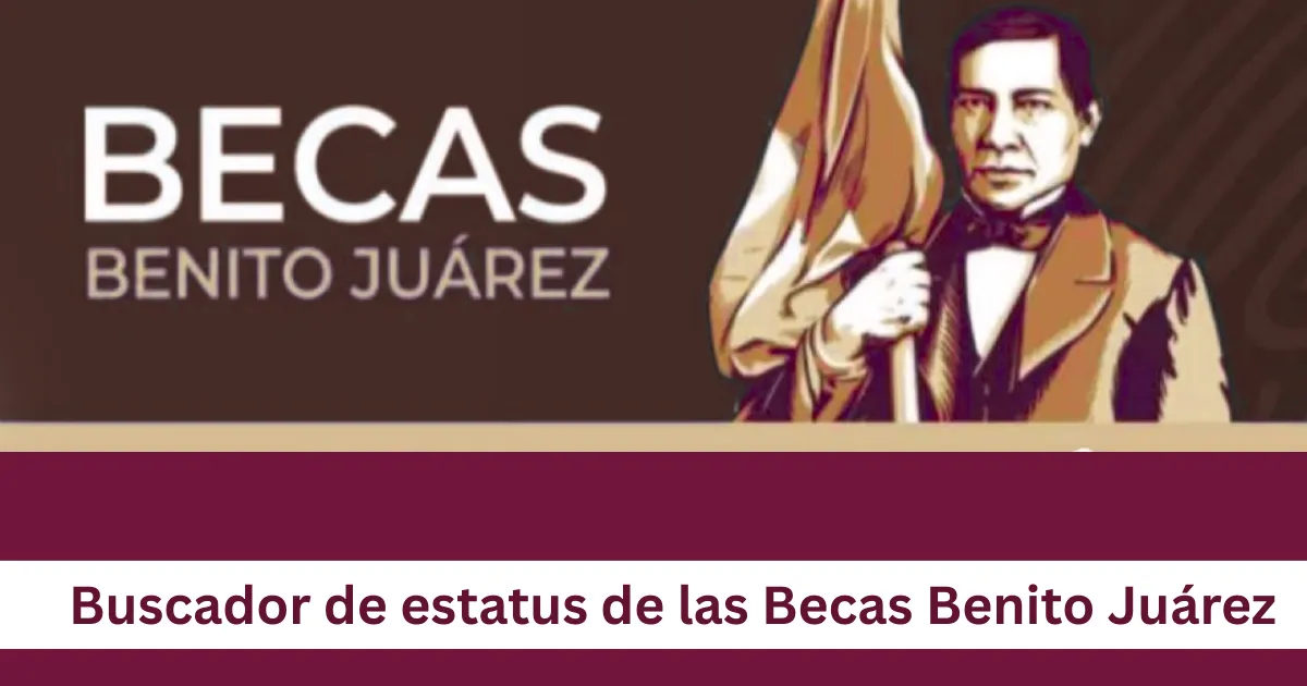 Buscador de Estatus Becas Benito Juárez 1 Buscador de Estatus Becas Benito Juárez