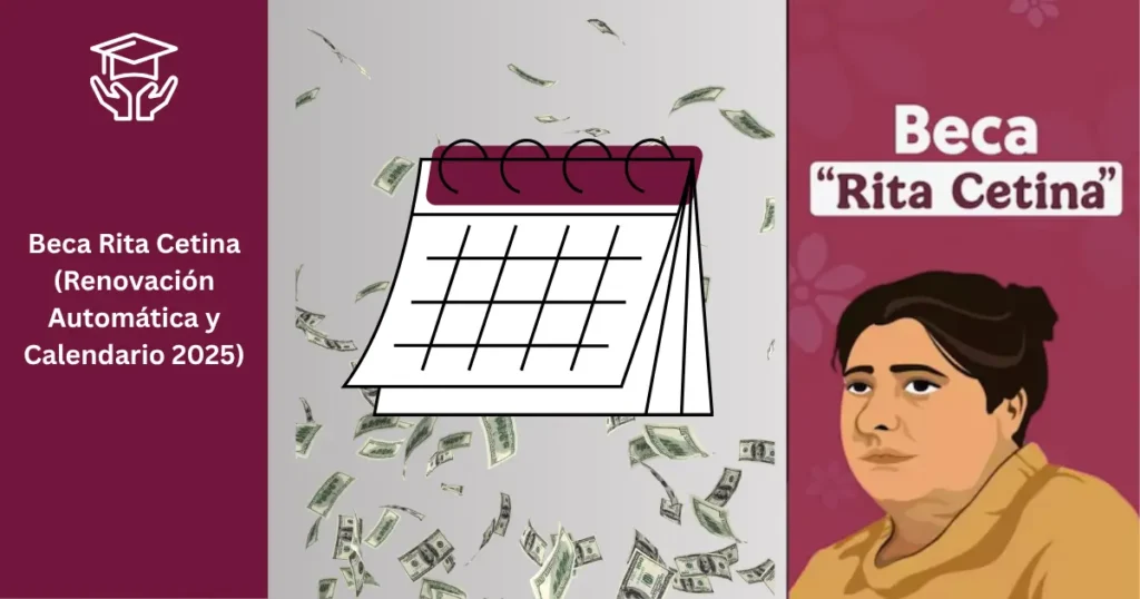 Calendario de pagos de la Beca Rita Cetina 2025: Guía completa 2 Beca Rita Cetina (Renovación Automática y Calendario 2025). Rita Cetina Beca