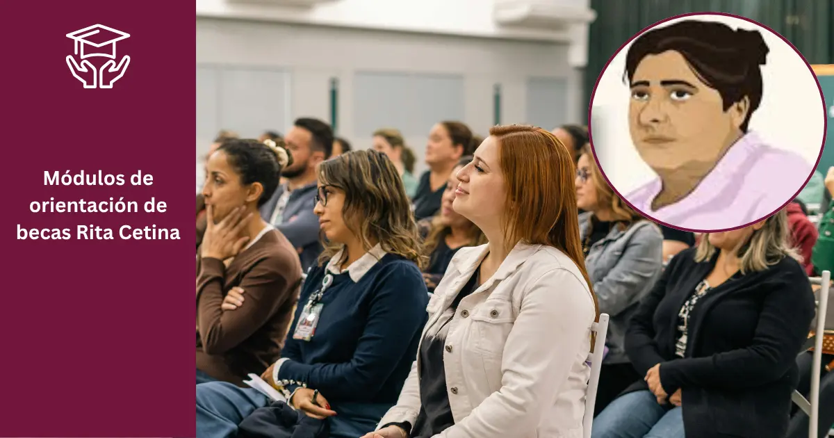 Módulos de Orientación de la Beca Rita Cetina: Cómo localizar e registrarse 4 Módulos de orientación de becas Rita Cetina| Rita Cetina Beca