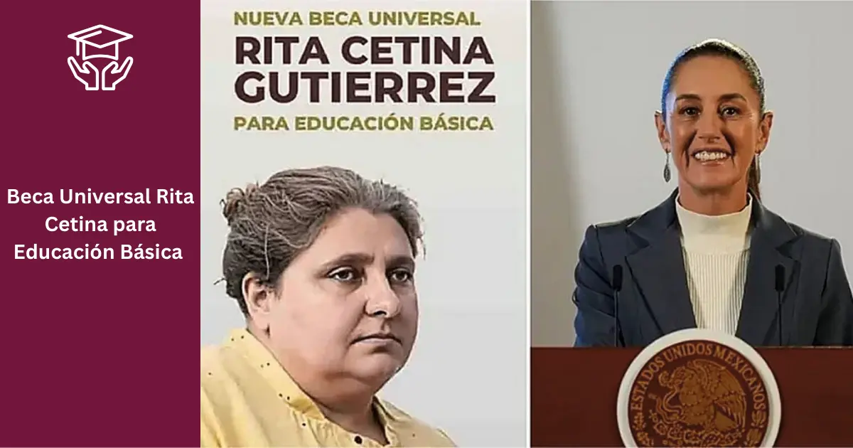 ¿Quién fue Rita Cetina Gutiérrez y la Beca Universal explicada? 4 Nueva Beca Universal Rita Cetina para Educación Básica