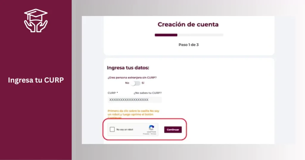 Ingresa tu CURP: Escribe correctamente tu CURP y marca la casilla “No soy un robot”. Luego da clic en “Continuar”. Rita Cetina Beca