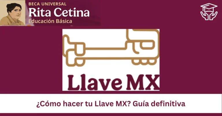 Crea tu cuenta Llave MX y solicita beca ahora Guía (Actualizada) 7 ¿Cómo hacer tu Llave MX? Guía definitiva