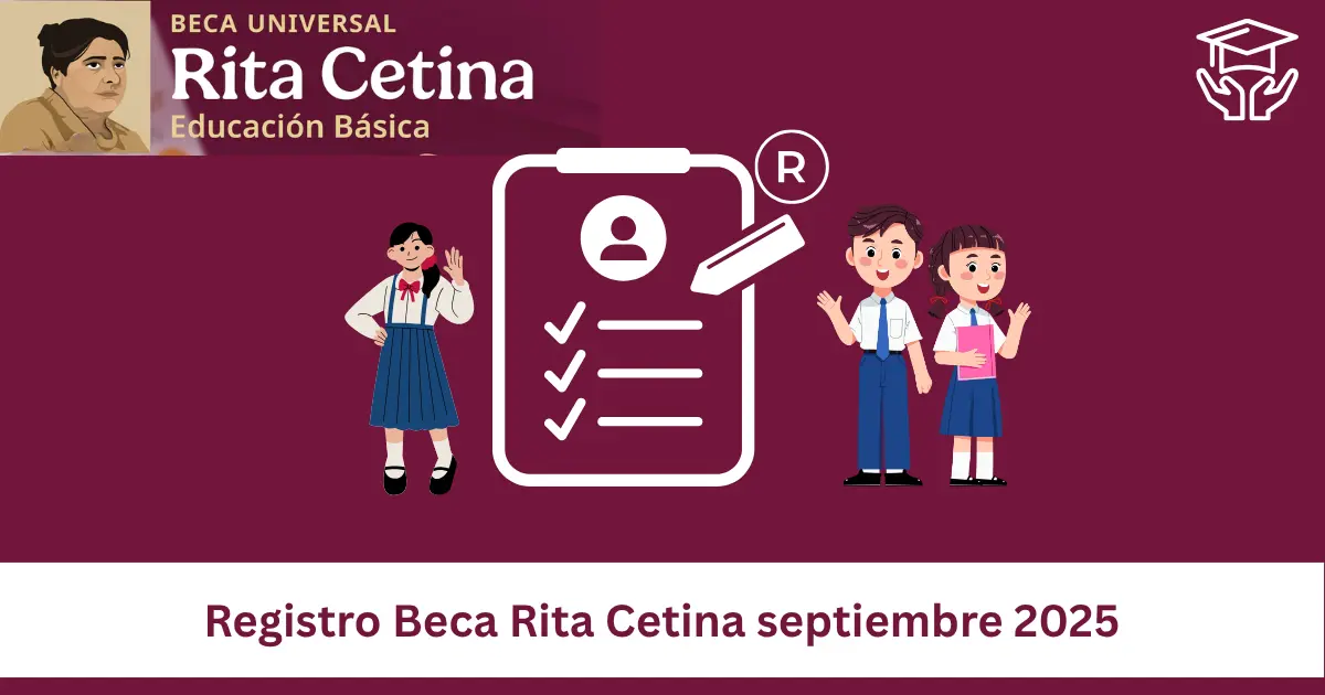 Registro Beca Rita Cetina septiembre 2025 | Llave MX y requisito 1 Registro Beca Rita Cetina septiembre 2025